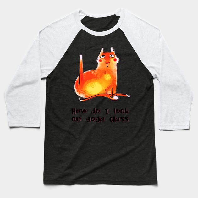 How do I look on yoga class funny yoga and cat drawing Baseball T-Shirt by Red Yoga